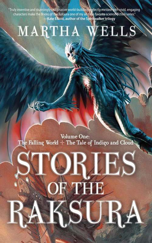 Book cover of Stories of the Raksura: The Falling World & The Tale of Indigo and Cloud