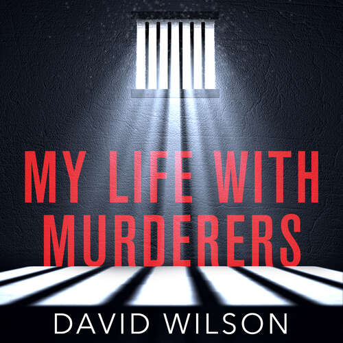 Book cover of My Life with Murderers: Behind Bars with the World's Most Violent Men