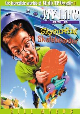 Book cover of My Life as a Skysurfing Skateboarder (The Incredible Worlds of Wally McDoogle #27)