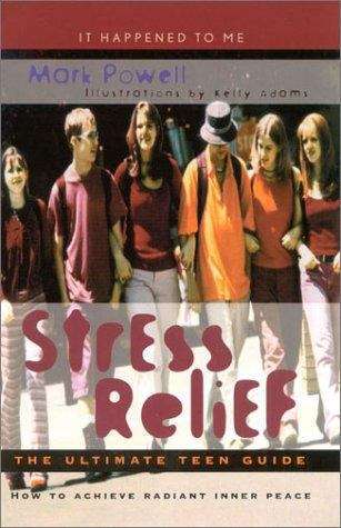 Book cover of Stress Relief: The Ultimate Teen Guide