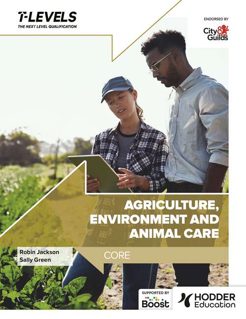 Book cover of Agriculture, Environment and Animal Care T Level: Core
