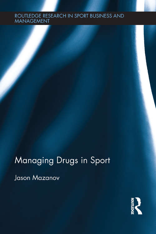 Book cover of Managing Drugs in Sport (Routledge Research in Sport Business and Management)