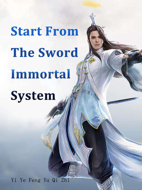 Start From The Sword Immortal System