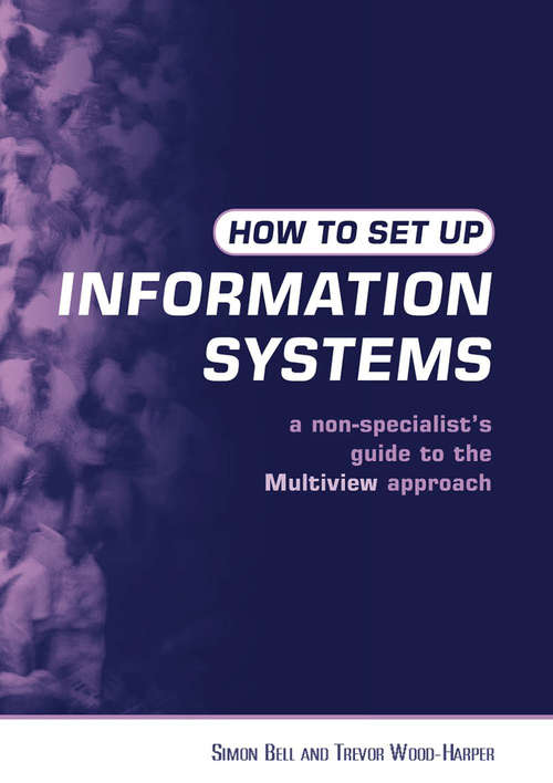 How to Set Up Information Systems: A Non-specialist's Guide to the Multiview Approach