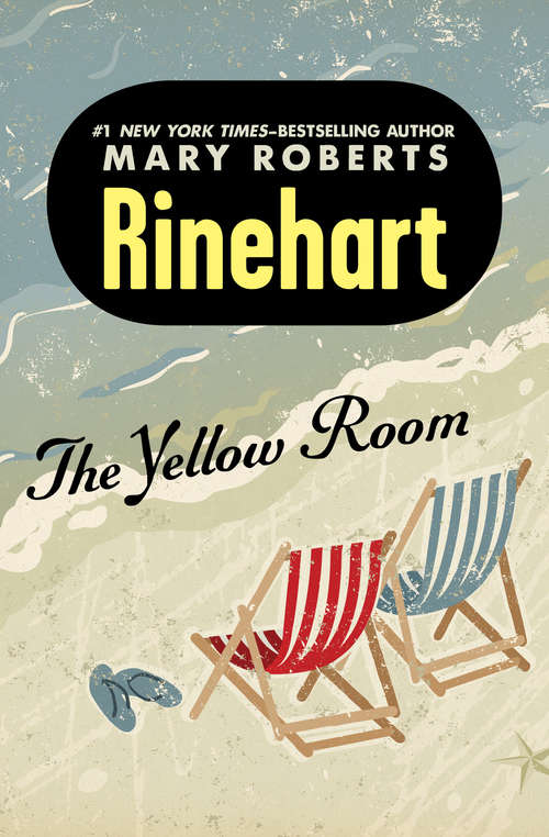 Book cover of The Yellow Room: Three Complete Novels By America's Mistress Of Mystery - The Bat - The Haunted Lady - The Yellow Room
