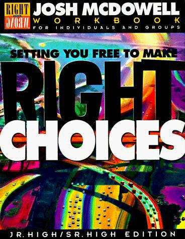 Book cover of Setting You Free To Make Right Choices: Workbook For Junior High And High School Students