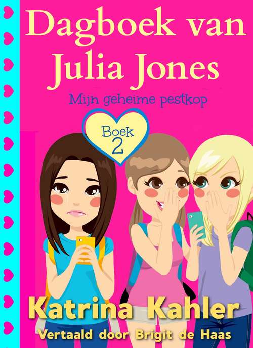 Book cover of Julia Jones' Dagboek Boek 2 Mijn geheime pestkop (Julia Jones' Dagboek #2)