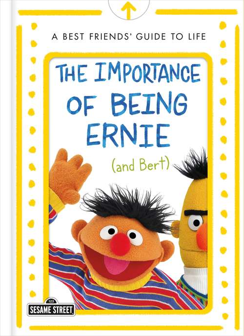 Book cover of The Importance of Being Ernie (The Sesame Street Guide to Life)