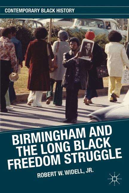 Book cover of Birmingham And The Long Black Freedom Struggle