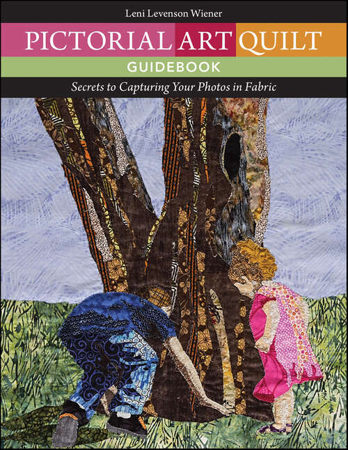 Book cover of Pictorial Art Quilt Guidebook: Secrets to Capturing Your Photos in Fabric
