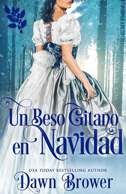 Book cover of Un Beso Gitano en Navidad: Un Escándalo se Enfrenta al Amor (Conectados por un Beso - 6 #6)