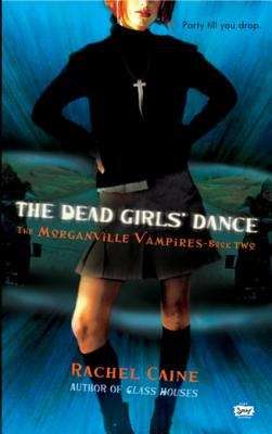 The Dead Girls' Dance: The Morganville Vampires, Book II