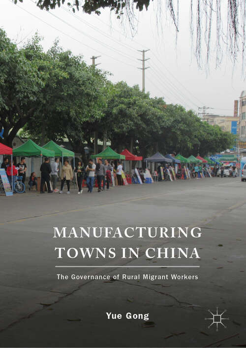 Manufacturing Towns in China: The Governance Of Rural Migrant Workers