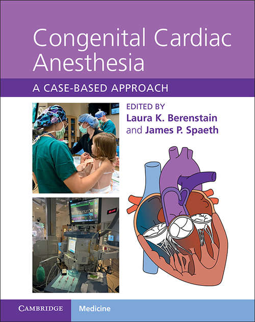 Congenital Cardiac Anesthesia: A Case-based Approach