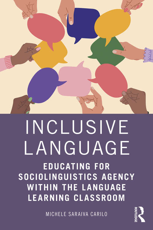 Book cover of Inclusive Language: Educating for Sociolinguistics Agency within the Language Learning Classroom (1)