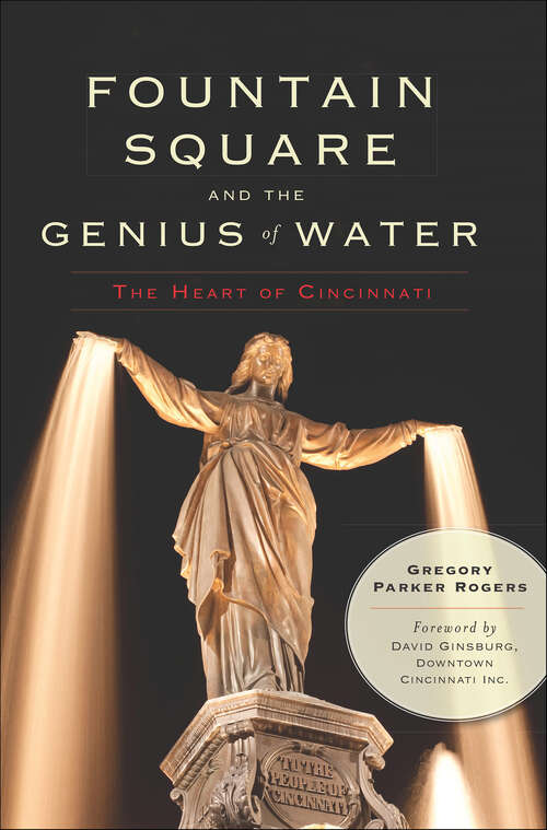 Book cover of Fountain Square and the Genius of Water: The Heart of Cincinnati (Landmarks)