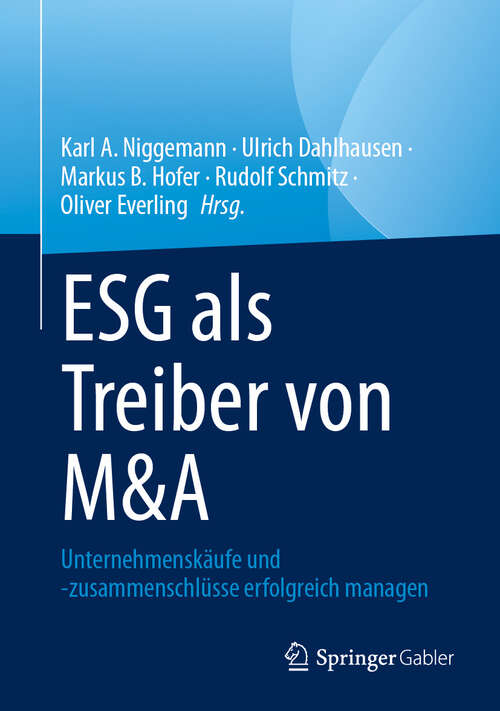 Book cover of ESG als Treiber von M&A: Unternehmenskäufe und -zusammenschlüsse erfolgreich managen