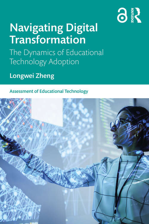 Book cover of Navigating Digital Transformation: The Dynamics of Educational Technology Adoption (1) (Assessment of Educational Technology)