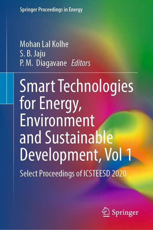 Smart Technologies for Energy, Environment and Sustainable Development, Vol 1: Select Proceedings of ICSTEESD 2020 (Springer Proceedings in Energy)