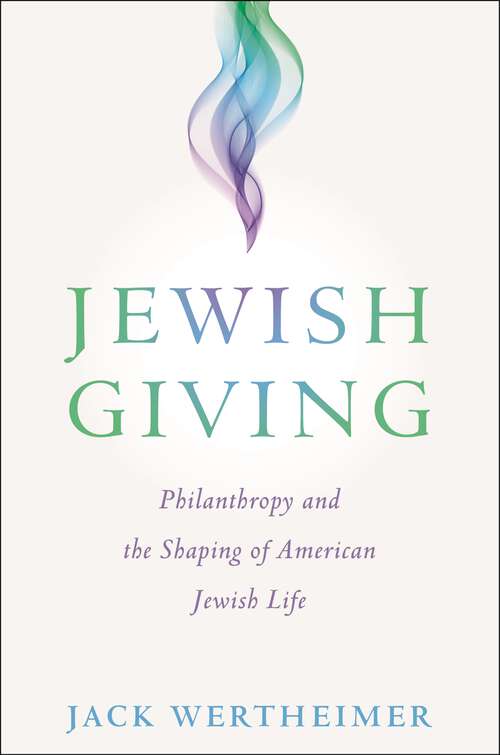 Book cover of Jewish Giving: Philanthropy and the Shaping of American Jewish Life