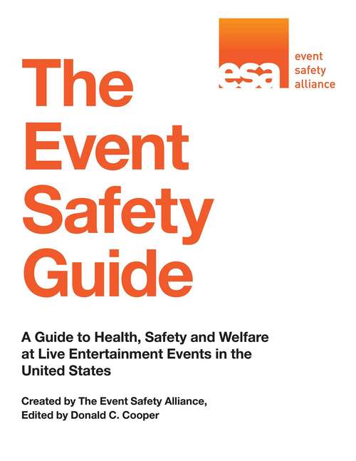 Book cover of The Event Safety Guide: A Guide to Health, Safety and Welfare at Live Entertainment Events in the United States