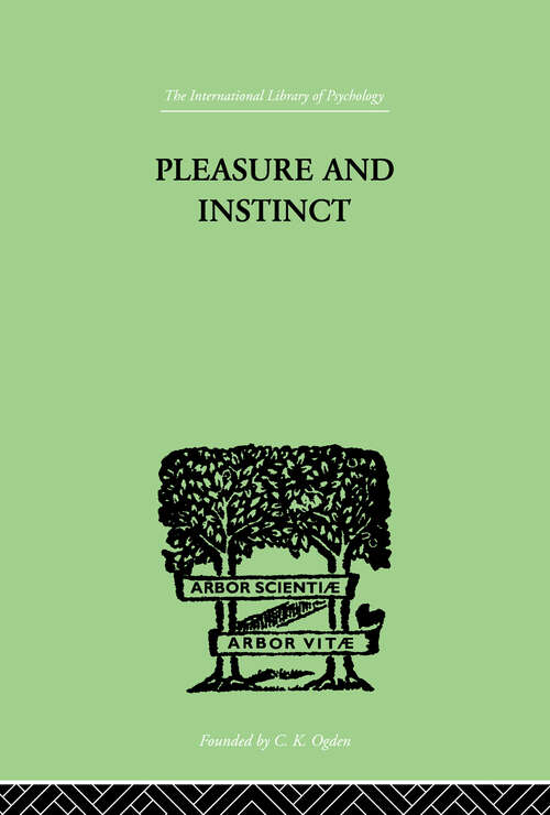 Book cover of Pleasure And Instinct: A STUDY IN THE PSYCHOLOGY OF HUMAN ACTION (International Library Of Psychology)