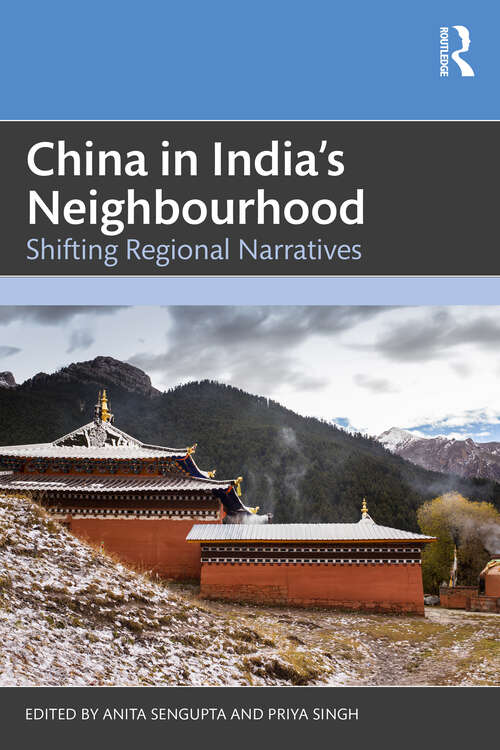 Book cover of China in India's Neighbourhood: Shifting Regional Narratives