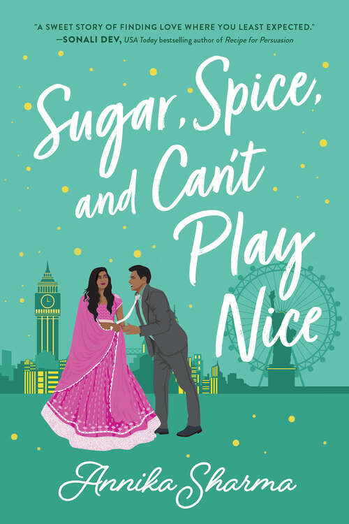 Book cover of Sugar, Spice, and Can't Play Nice (Chai Masala Club #2)
