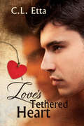 Love's Tethered Heart