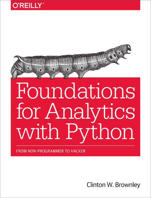 Book cover of Foundations for Analytics with Python: From Non-Programmer to Hacker