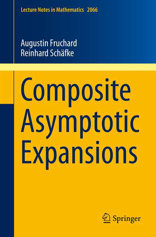 Book cover of Composite Asymptotic Expansions (Lecture Notes in Mathematics #2066)