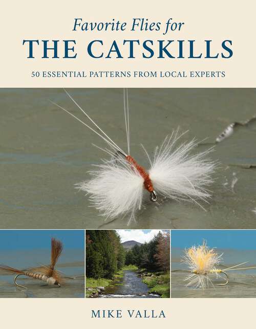 Book cover of Favorite Flies for the Catskills: 50 Essential Patterns from Local Experts (Favorite Flies)