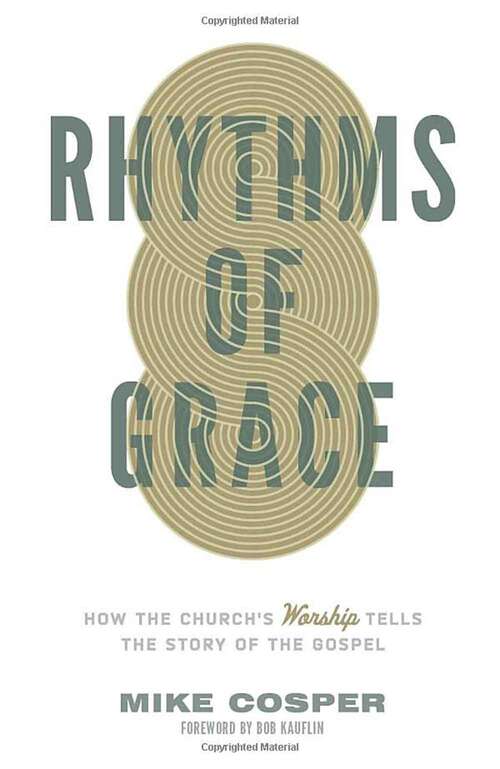 Book cover of Rhythms of Grace: How the Church's Worship Tells the Story of the Gospel