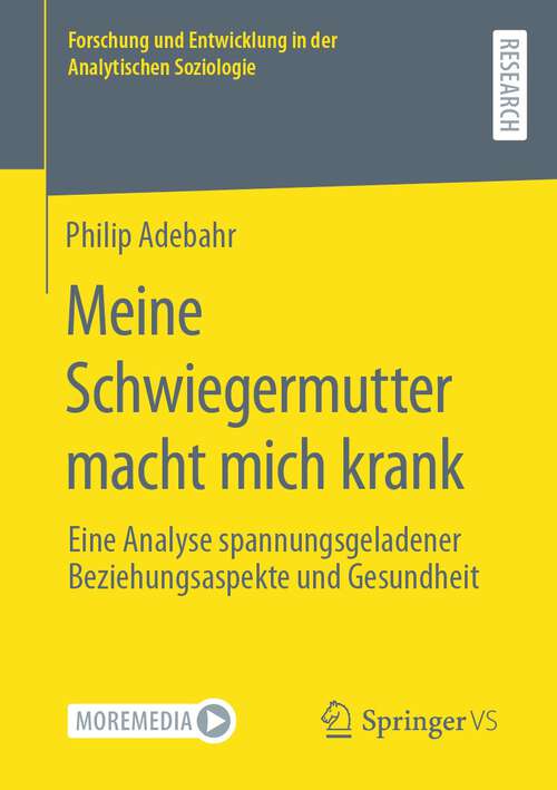 Book cover of Meine Schwiegermutter macht mich krank: Eine Analyse spannungsgeladener Beziehungsaspekte und Gesundheit (1. Aufl. 2023) (Forschung und Entwicklung in der Analytischen Soziologie)