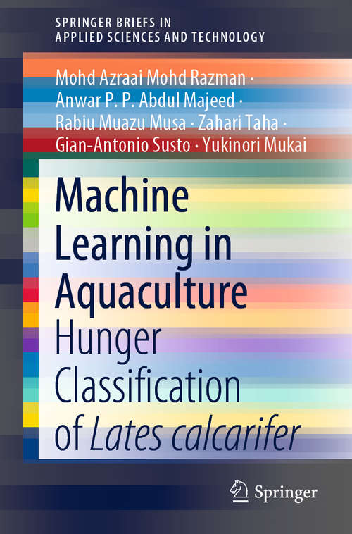 Machine Learning in Aquaculture: Hunger Classification of Lates calcarifer (SpringerBriefs in Applied Sciences and Technology)