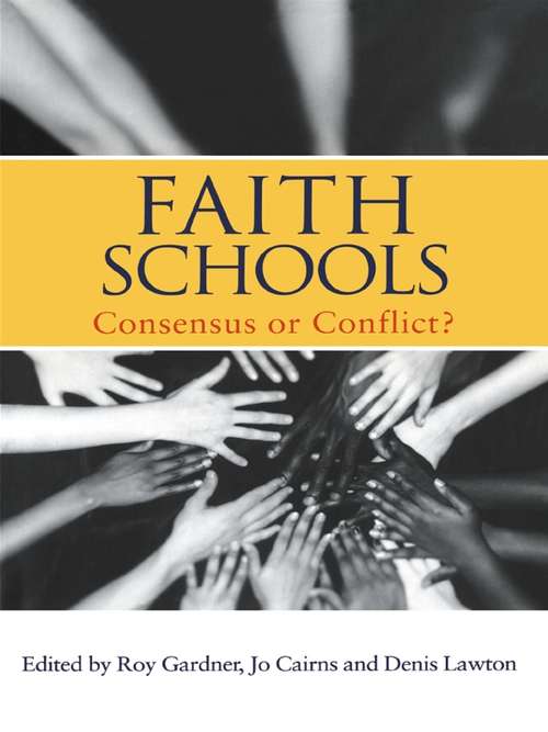 Faith Schools: Consensus or Conflict?