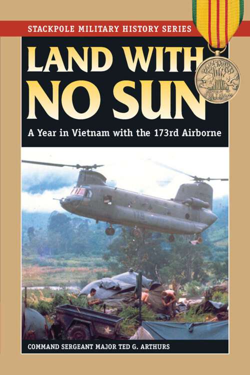 Book cover of Land With No Sun: A Year in Vietnam with the 173rd Airborne (Stackpole Military History Series)