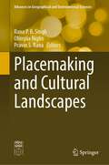 Placemaking and Cultural Landscapes (Advances in Geographical and Environmental Sciences)