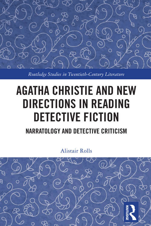 Book cover of Agatha Christie and New Directions in Reading Detective Fiction: Narratology and Detective Criticism (Routledge Studies in Twentieth-Century Literature)