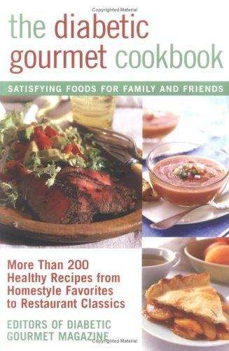 Book cover of The Diabetic Gourmet Cookbook: More Than 200 Healthy Recipes from Homestyle Favorites to Restaurant Classics