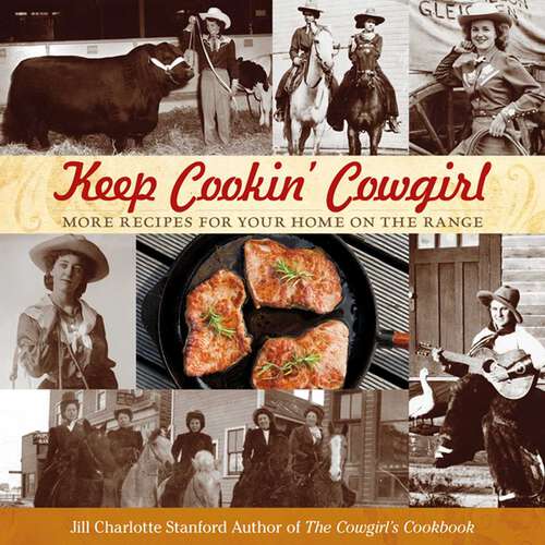 Book cover of Keep Cookin' Cowgirl: More Recipes for Your Home on the Range (1st Edition)