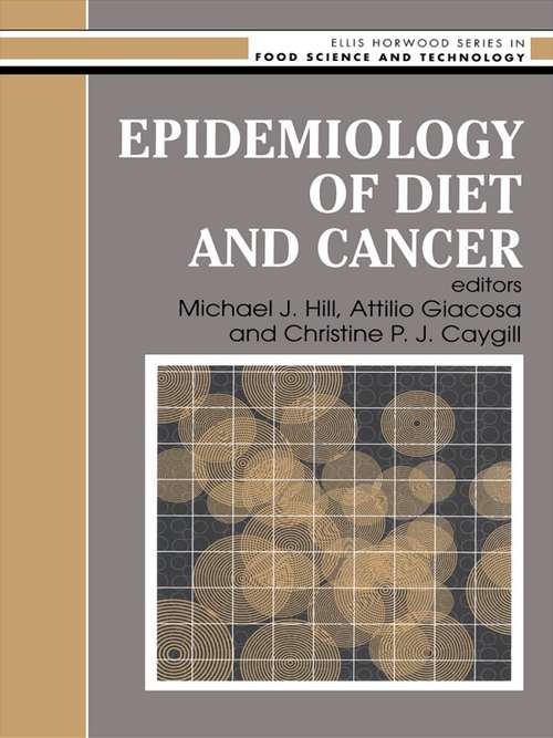 Epidemiology Of Diet And Cancer (Ellis Horwood Series In Food Science And Technology Ser.)