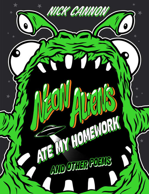 Book cover of Neon Aliens Ate My Homework and Other Poems: A Book of Poetry