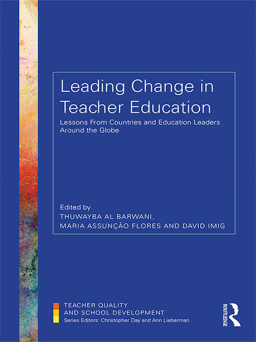 Book cover of Leading Change in Teacher Education: Lessons from Countries and Education Leaders around the Globe (Teacher Quality and School Development)