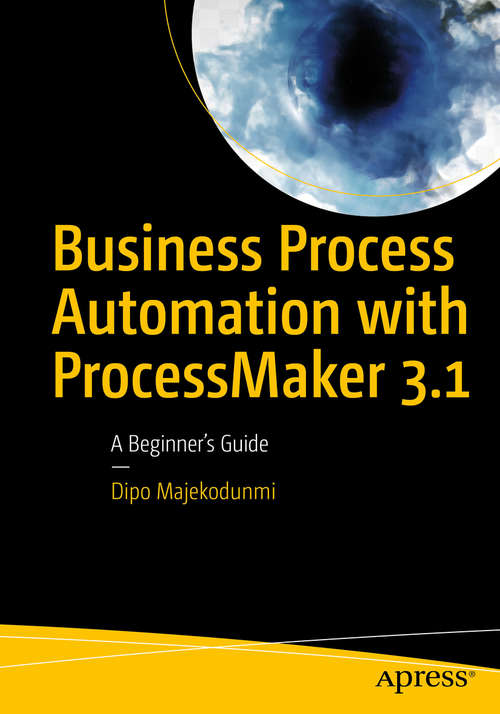 Book cover of Business Process Automation with ProcessMaker 3.1: A Beginner’s Guide
