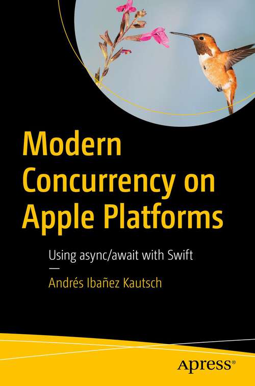 Book cover of Modern Concurrency on Apple Platforms: Using async/await with Swift (1st ed.)