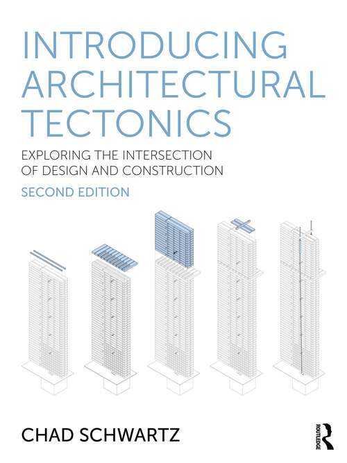 Book cover of Introducing Architectural Tectonics: Exploring the Intersection of Design and Construction (2)