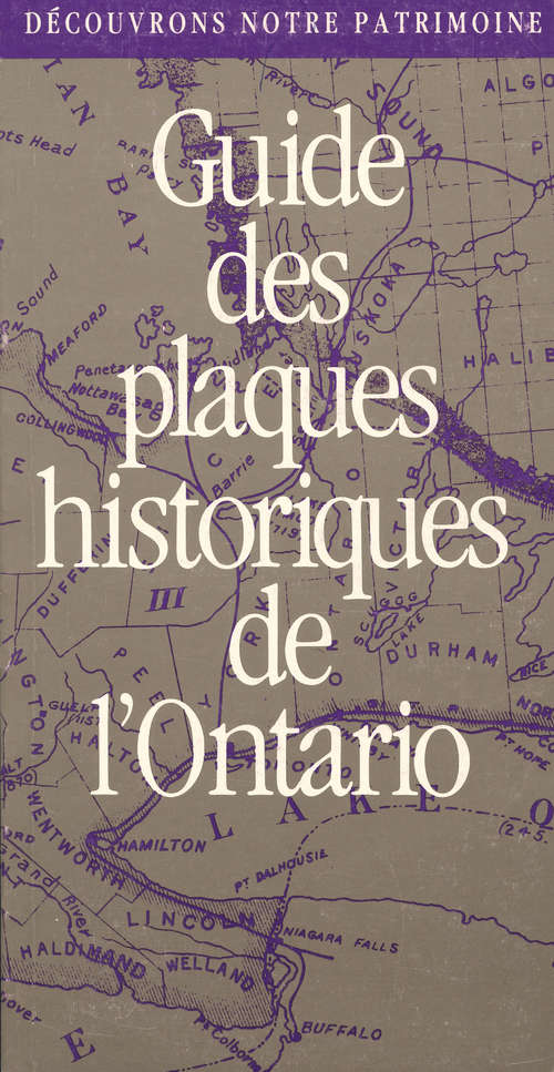 Book cover of Découvrons Notre Patrimoine: Guide des plaques historiques de l'Ontario