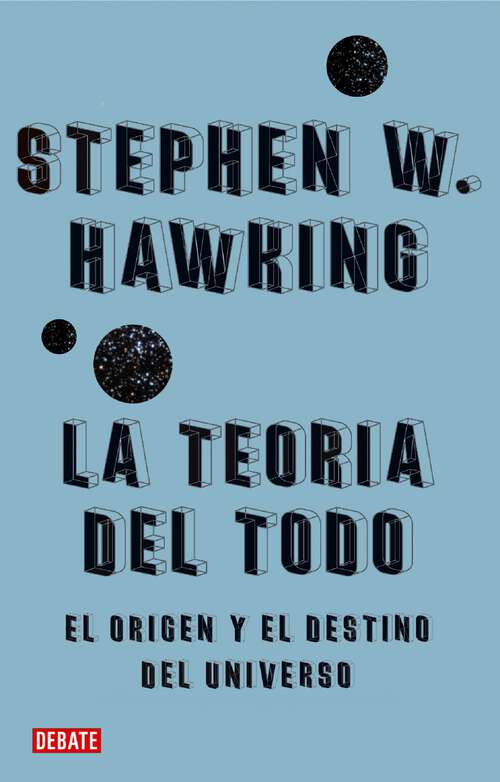 Book cover of La teoría del todo: El origen y el destino del universo