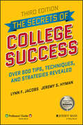 The Secrets of College Success (Professors' Guide Ser.)